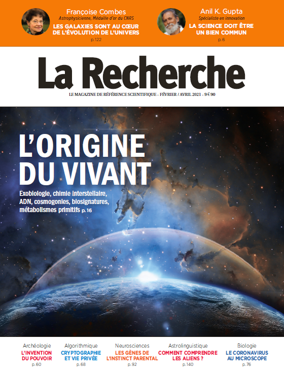 La Recherche trimestriel n° 564  daté février-mars 2021. L'origine du vivant : exobiologie, chimie interstellaire, ADN, cosmogonies, biosignatures, métabolismes primitifs